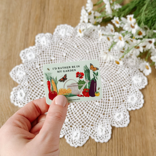 I'd Rather Be In My Garden | Sticker