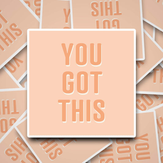 You Got This 2" Waterproof Sticker