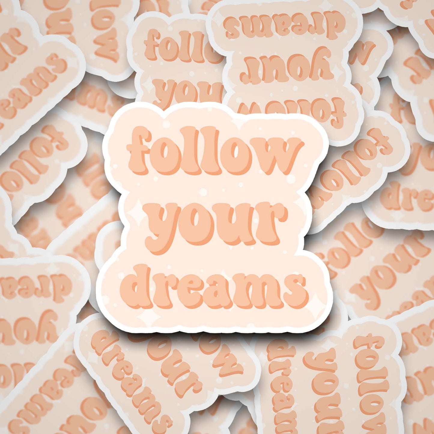 Follow Your Dreams 2" Waterproof Sticker
