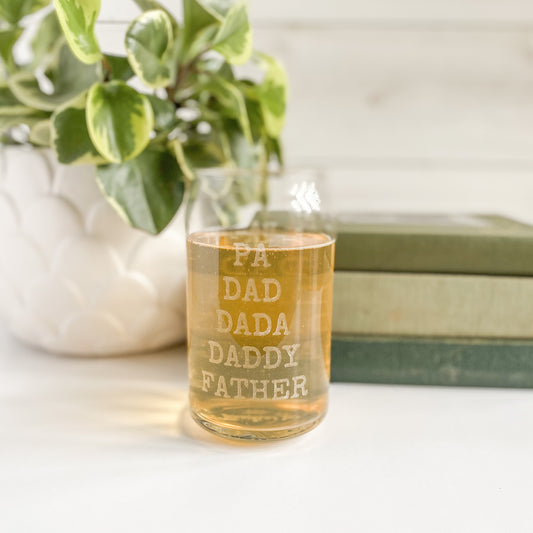 PA, DAD, DADA, DADDY, FATHER Drinking Glass | 16 oz.
