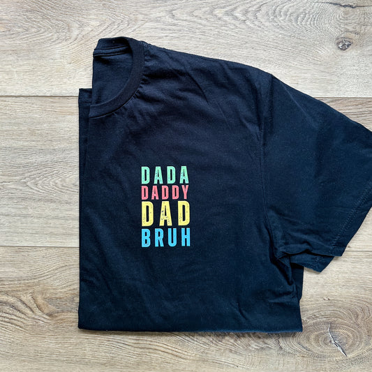 Dada, Daddy, Dad, Bruh | Unisex Black T-shirt