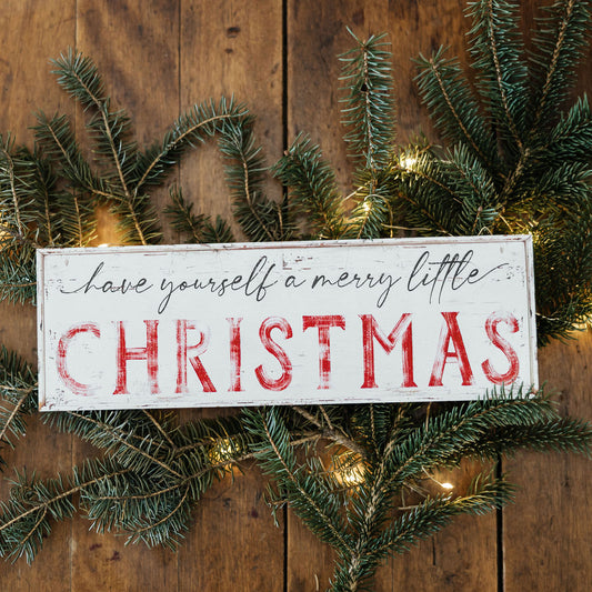 Have Yourself a Merry Little Christmas Sign