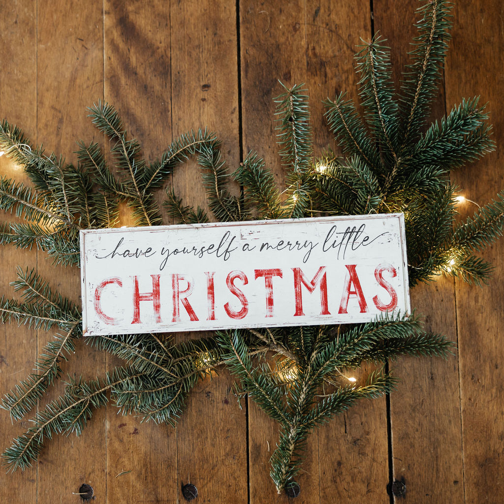 Have Yourself a Merry Little Christmas Sign