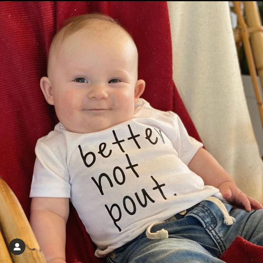 Better Not Pout T-Shirt | 6 mo.